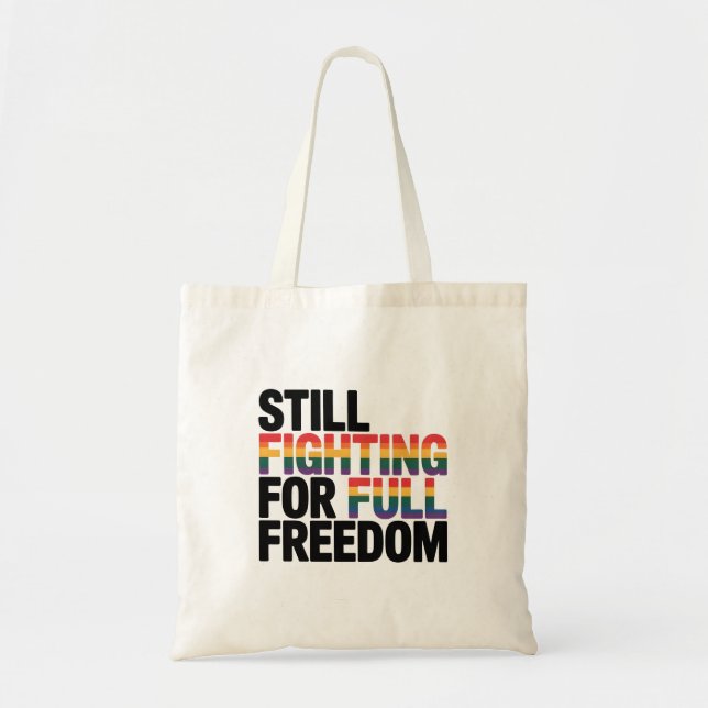 Still Fighting For Full Freedom LGBTQ America 250t Tragetasche (Vorne)