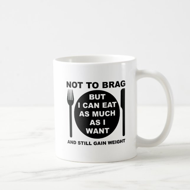 Still Gain Weight Funny Mug Tasse (Rechts)