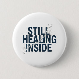 Still Healing Inside – Brain Injury Awareness  Button