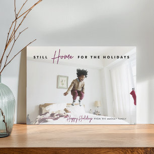 Still Home   Funny Happy Holidays Photo Feiertagskarte