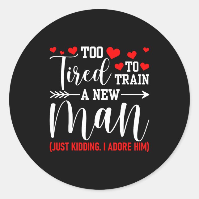 Still In Love With Her - Too Tired To Train A New  Runder Aufkleber (Vorderseite)