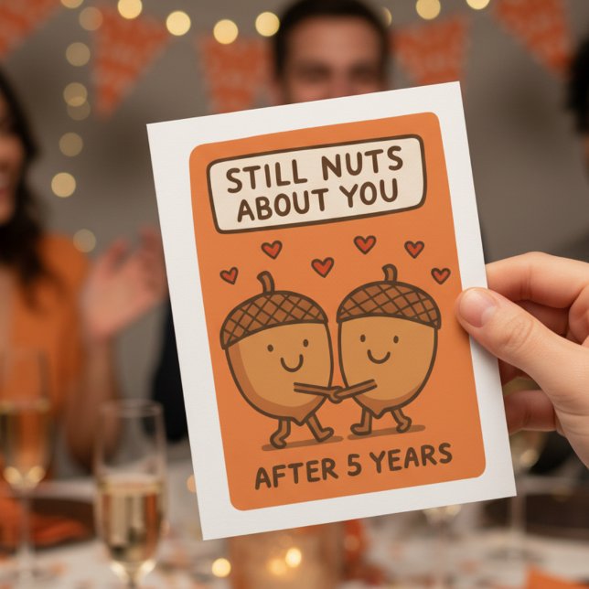 Still Nuts About You After 5 Years Karte (Von Creator hochgeladen)