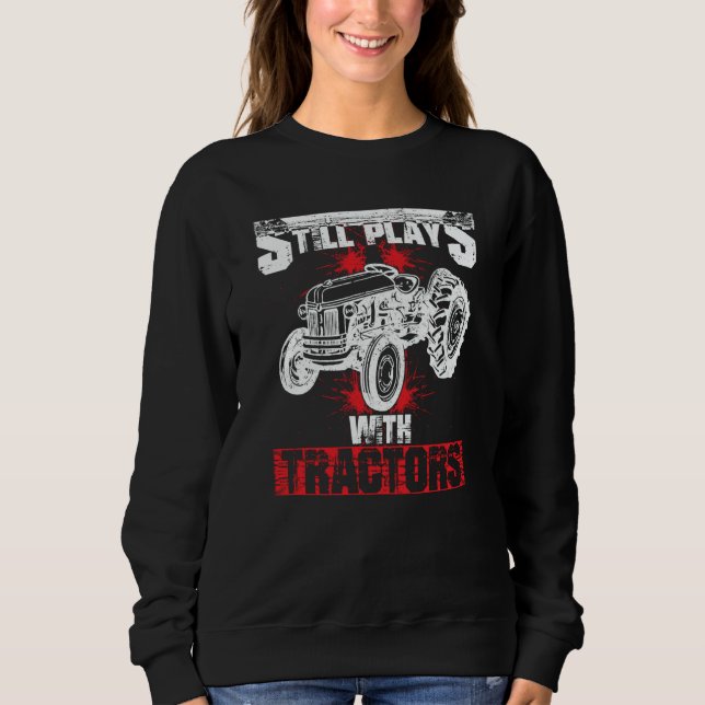 Still Plays With Tractors Faming Sweatshirt (Vorderseite)