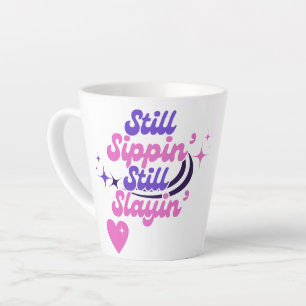 STILL SIPPIN Fun Moderne Motivierend Typografie Milchtasse