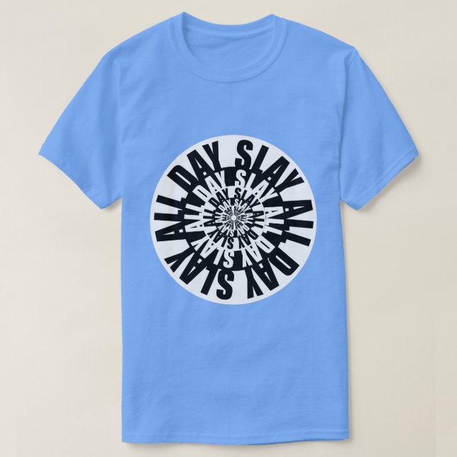 Still Slay All Day T-Shirt (Design vorne)
