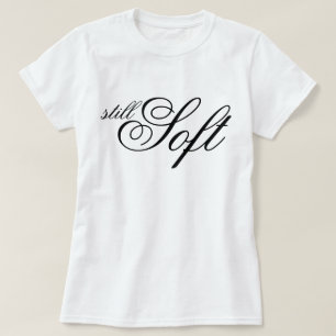 "Still Soft" chic ästhetische Schrift Affirmation T-Shirt