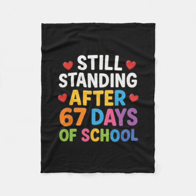 Still Standing After 67 Days Of School Funny Meme  Fleecedecke (Vorderseite)