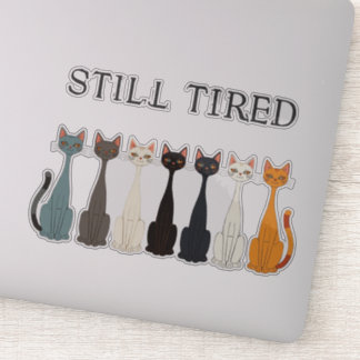 Still Tired Cats Cat Mom Lover - Funny Graphic Art Aufkleber