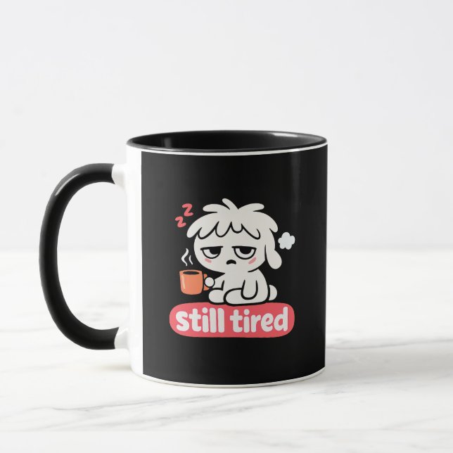 Still Tired Mood – Cute Sleepy Coffee Tasse (Links)