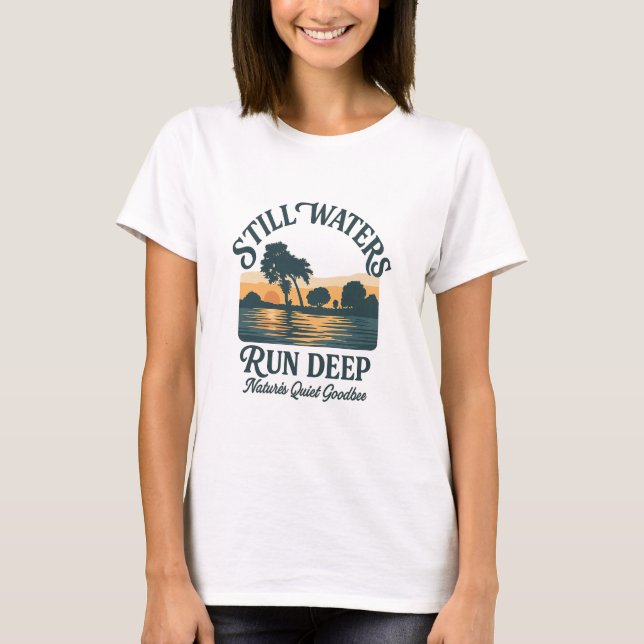 Still Waters Run Deep – Nature Landscape T-Shirt (Vorderseite)