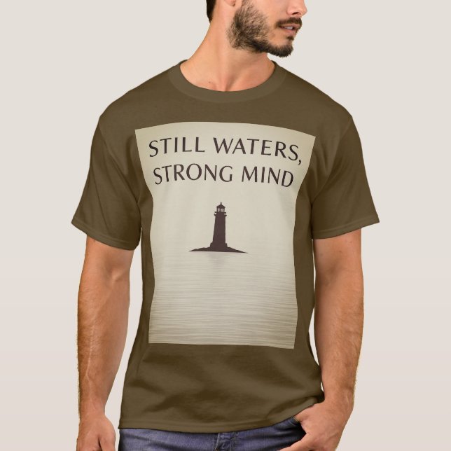 Still Waters Strong Mind T - Shirt (Vorderseite)