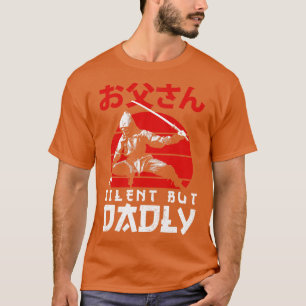 Stille, aber Dady glückliche Väter Tag Vater T-Shirt