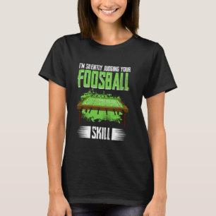 Stille Beurteilung Ihrer Fußball-Fähigkeiten Fußba T-Shirt