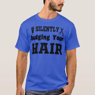 Stille Beurteilung Ihres Haars 2 T-Shirt