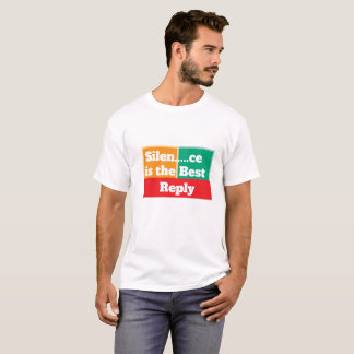 Stille ist der beste T - Shirt für die Antwort
