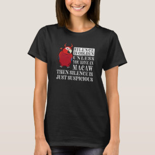 Stille ist Goldener Papagei I Grüngeflügelter Maca T-Shirt