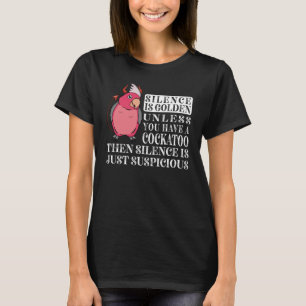 Stille ist Goldener Papagei I Rose gezüchtet Galah T-Shirt