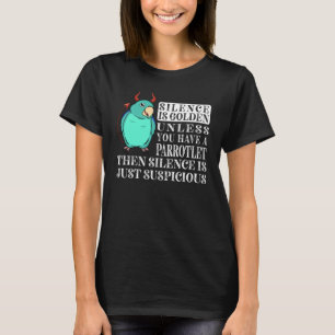 Stille ist Goldener Papagei I Türkis T-Shirt