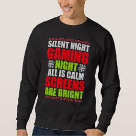 Stille Nacht Gaming Nacht Alles ruhig Bildschirme Sweatshirt