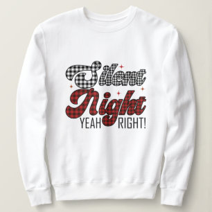Stille Nacht, genau richtig Weihnachten Sweatshirt