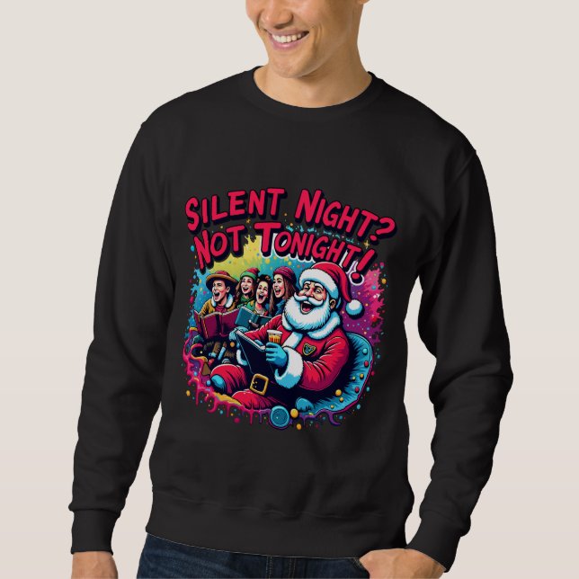 Stille Nacht nicht heute Abend Sweatshirt (Vorderseite)