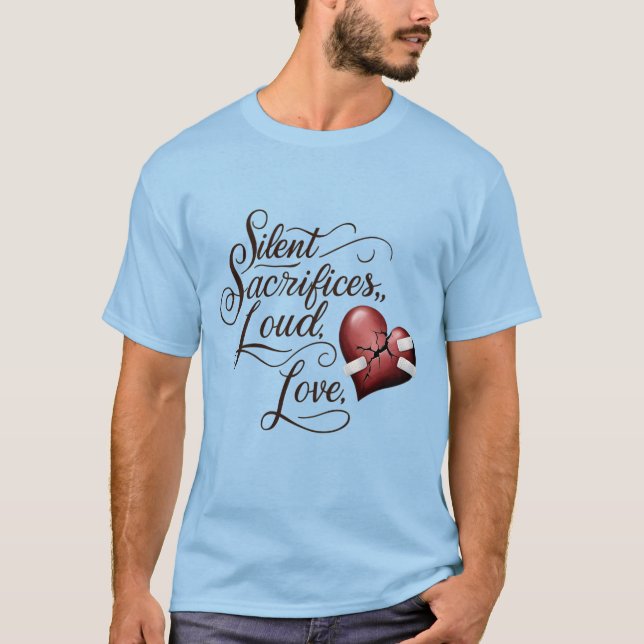 Stille Opfer, lauter T - Shirt der Liebe (Vorderseite)