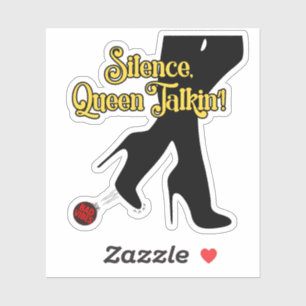 Stille, Queen Talkin"! Sticker - Kickin’ Bad Vibe
