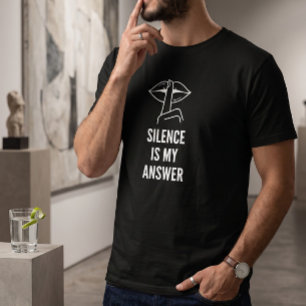 Stille Zuversicht Schweigen ist meine Antwort Graf T-Shirt