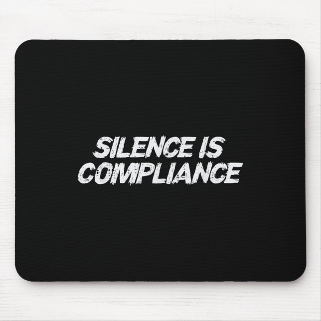 Stillschweigen ist die Gleichberechtigung Ziviler  Mousepad (Vorne)