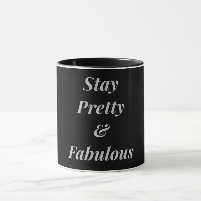 Stilvoll Bleibe hübsche und fabelhafte Tasse (Zentrum)