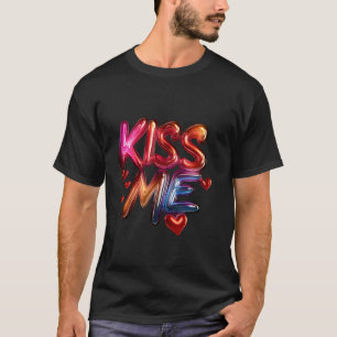 Stilvoll küssen Sie mich mit Herzen T-Shirt