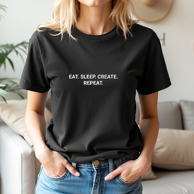 Stilvolle Black Eat Sleep Erstellen Wiederholung S T-Shirt (Stylish Black Eat Sleep Create Repeat Slogan T-Shirt)