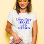 Stilvolle Bless Israel Christliche Schrift T-Shirt<br><div class="desc">Stilvolles Israel und Sie werden gesegnet Christliche Schrift T - Shirt - Am Jisrael Chai,  Bibelschrift aus Genesis 12:3</div>