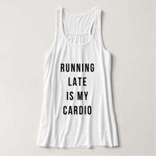 Stilvolle Typografie "Late Late is my Cardio" Tank Top