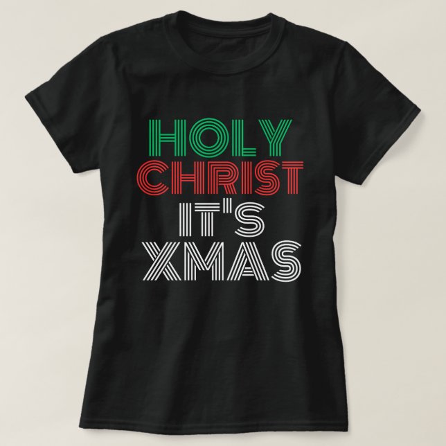 Stilvolle Weihnachten "Heiliger Christus ist Weihn T-Shirt (Design vorne)