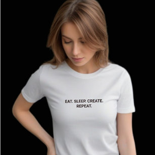 Stilvoller White Eat Sleep Erstellen Sie Wiederhol T-Shirt