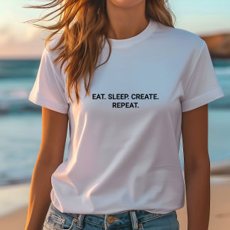 Stilvoller White Eat Sleep Erstellen Sie Wiederhol T-Shirt