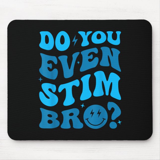 Stimm einfach weiter Autismus Stimmst du überhaupt Mousepad (Vorne)