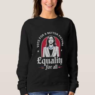 Stimme für eine bessere Zukunft USA Präsident 2024 Sweatshirt
