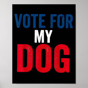 Stimme für Hund lustiger Hundeliebhaber Wahlen 202 Poster