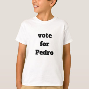 Stimme für Pedro T-Shirt