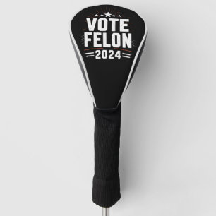 Stimme für Verbrecher Trump 2024 Lustige Wahlstimm Golf Headcover