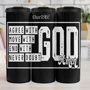 Stimme Gott zu, bewege dich mit Gott, ende mit Got Thermosbecher