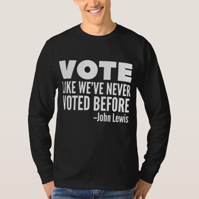 Stimmen Sie John Lewis Zitat, als hätten wir noch  T-Shirt (Vorderseite)