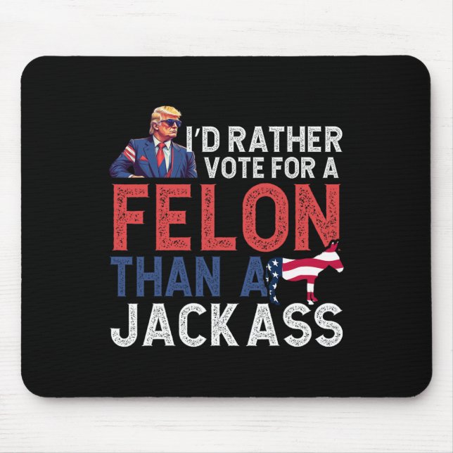 Stimmen Sie lieber für einen Felon als für ein Jac Mousepad (Vorne)