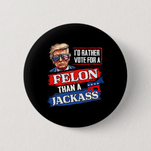 Stimmen Sie lieber für einen Felon als für einen J Button