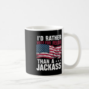 Stimmen Sie lieber für einen Felon als für einen J Kaffeetasse
