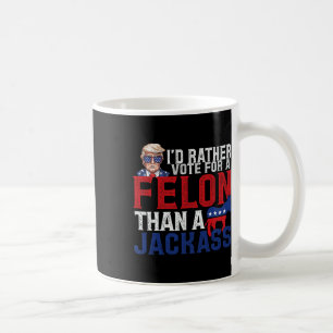 Stimmen Sie lieber für einen Felon als für einen J Kaffeetasse