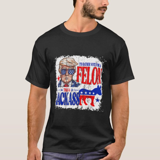 Stimmen Sie lieber für einen Felon als für einen J T-Shirt (Vorderseite)