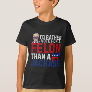 Stimmen Sie lieber für einen Felon als für einen J T-Shirt